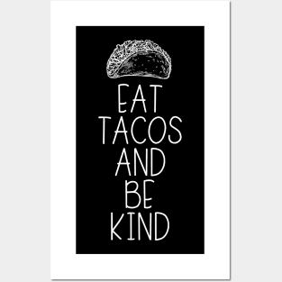 Eat Tacos And Be Kind Posters and Art